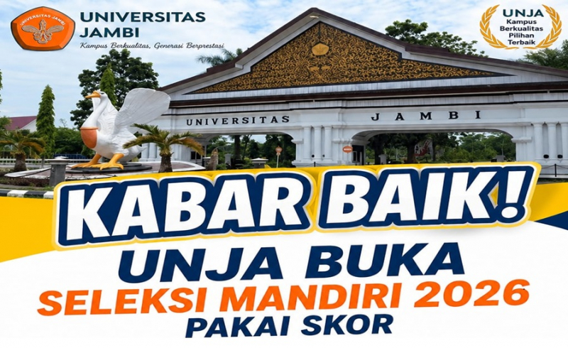 UNJA Buka Seleksi Mandiri 2026 Pakai Skor UTBK dan SMMPTN 